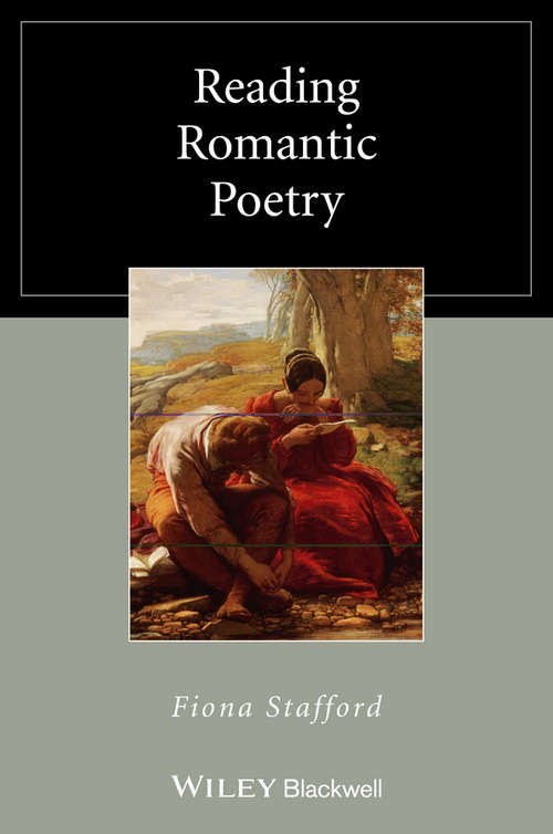 Book cover of Reading Romantic Poetry (Wiley Blackwell Reading Poetry #12)