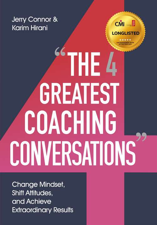 Book cover of The Four Greatest Coaching Conversations: **LONGLISTED FOR MANAGEMENT BOOK OF THE YEAR 2021**