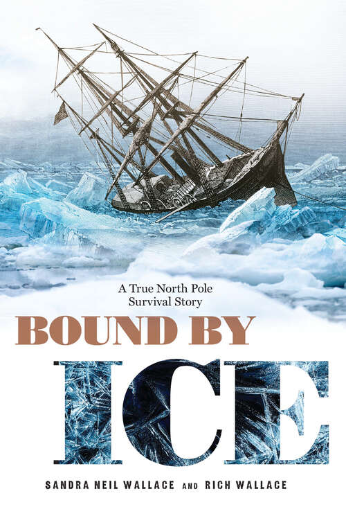 Book cover of Bound by Ice: A True North Pole Survival Story