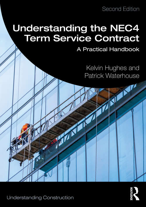 Book cover of Understanding the NEC4 Term Service Contract: A Practical Handbook (Understanding Construction)