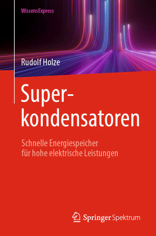 Book cover of Superkondensatoren: Schnelle Energiespeicher für hohe elektrische Leistungen