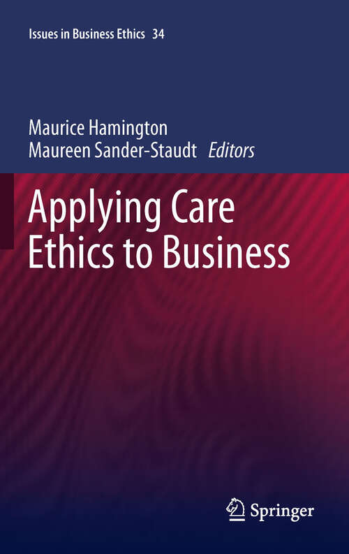 Book cover of Applying Care Ethics to Business (Issues in Business Ethics #34)