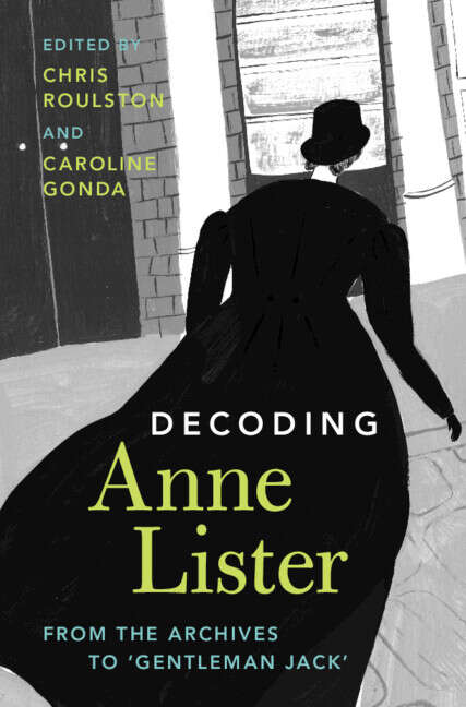 Book cover of Decoding Anne Lister: From the Archives to ‘Gentleman Jack'