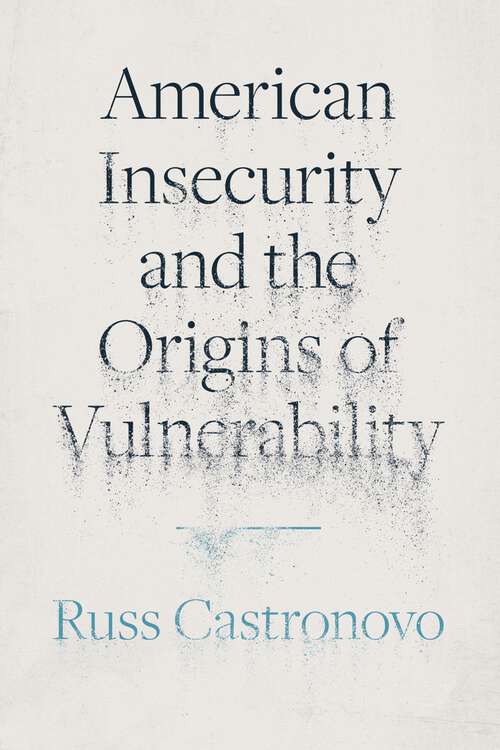 Book cover of American Insecurity and the Origins of Vulnerability