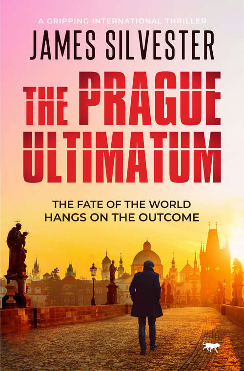 Book cover of The Prague Ultimatum: A Gripping international Thriller (The Prague Thrillers #2)