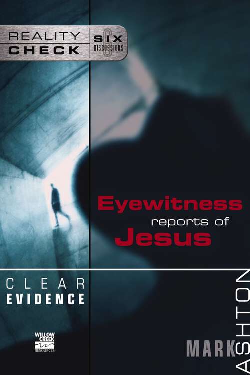 Book cover of Clear Evidence: Eyewitness Reports of Jesus (Reality Check)