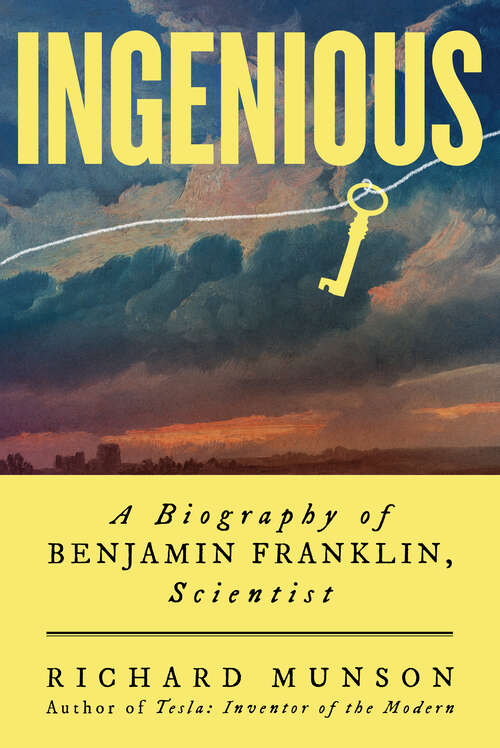 Book cover of Ingenious: A Biography of Benjamin Franklin, Scientist