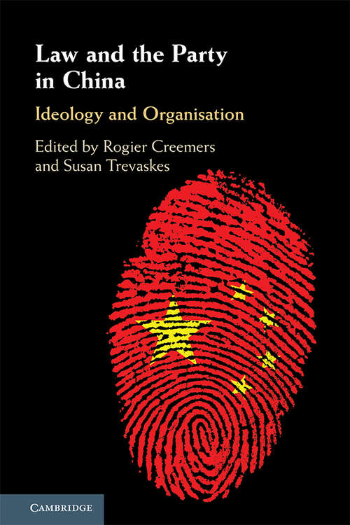 Book cover of Law and the Party in Xi Jinping's China: Ideology and Organization