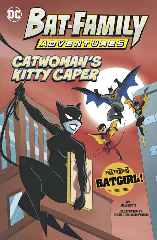 Book cover of Catwoman’s Kitty Caper: Featuring Batgirl! (Bat-family Adventures Ser.)