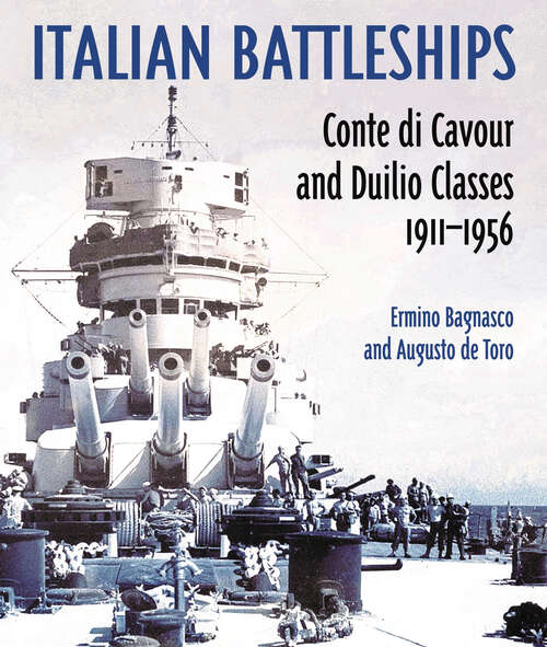 Book cover of Italian Battleships: Conte di Cavour and Duilio Classes 1911–1956