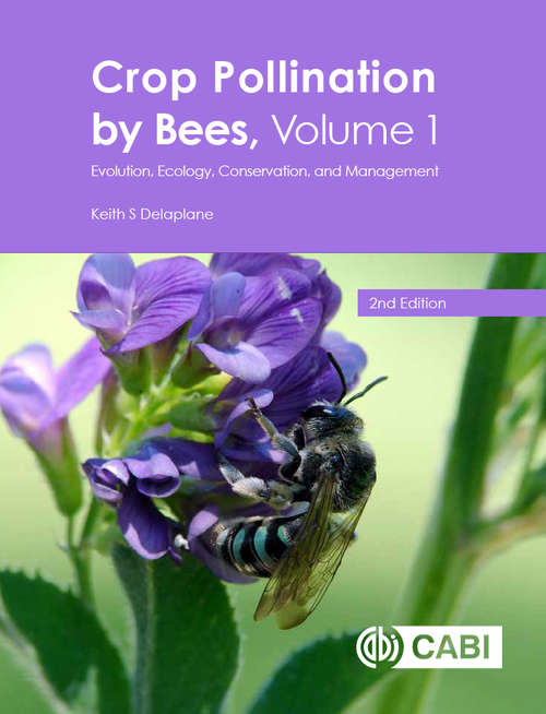 Book cover of Crop Pollination by Bees, Volume 1: Evolution, Ecology, Conservation, and Management