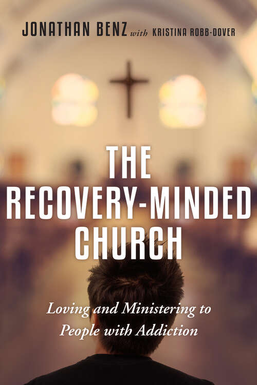 Book cover of The Recovery-Minded Church: Loving and Ministering to People With Addiction