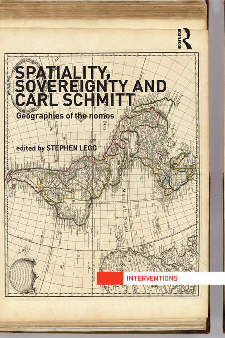 Book cover of Spatiality, Sovereignty and Carl Schmitt: Geographies of the Nomos (Interventions)