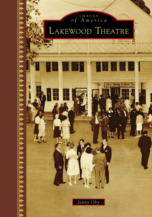 Book cover of Lakewood Theatre (Images of America)