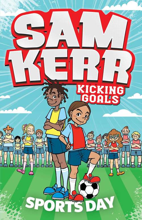 Book cover of Sports Day: Sam Kerr: Kicking Goals #3