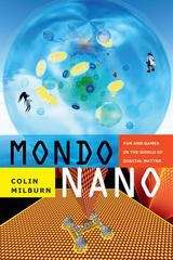 Book cover of Mondo Nano: Fun and Games in the World of Digital Matter