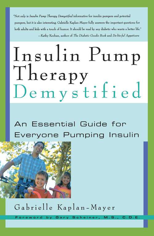 Book cover of Insulin Pump Therapy Demystified: An Essential Guide for Everyone Pumping Insulin (Marlowe Diabetes Library)