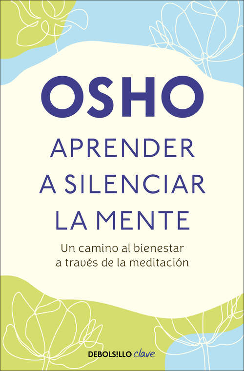 Book cover of Aprender a silenciar la mente: Un camino a la paz, la alegria y la creatividad