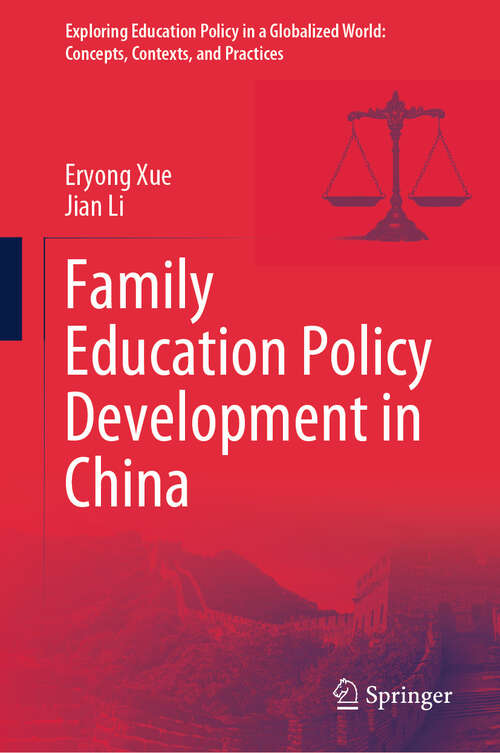 Book cover of Family Education Policy Development in China (2024) (Exploring Education Policy in a Globalized World: Concepts, Contexts, and Practices)