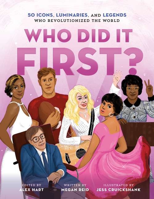 Book cover of Who Did It First? 50 Icons, Luminaries, and Legends Who Revolutionized the World (Who Did It First? #3)
