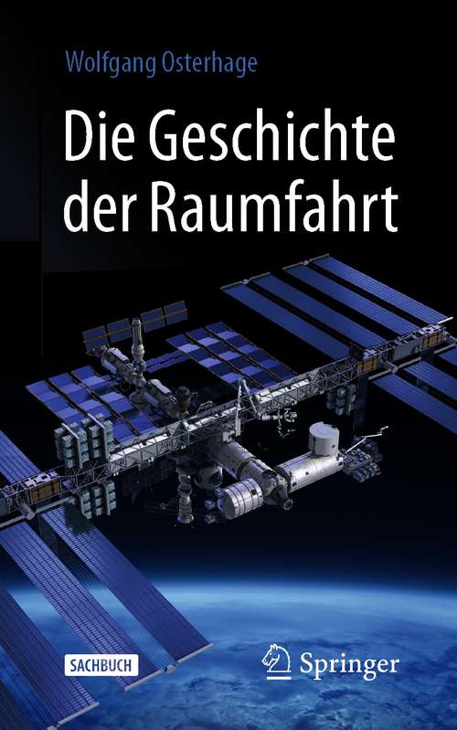 Book cover of Die Geschichte der Raumfahrt (1. Aufl. 2021)