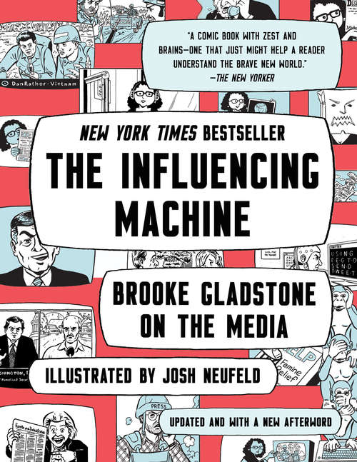 Book cover of The Influencing Machine (Updated Edition): Brooke Gladstone On The Media (Updated Edition)