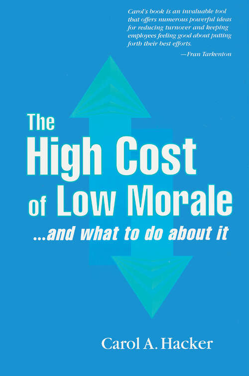 Book cover of The High Cost of Low Morale...and what to do about it