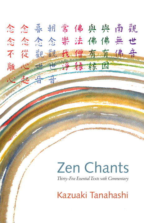 Book cover of Zen Chants: Thirty-Five Essential Texts with Commentary