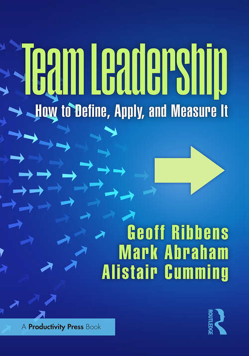 Book cover of Team Leadership: How to Define, Apply, and Measure It