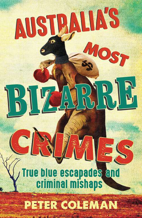 Book cover of Australia's Most Bizarre Crimes