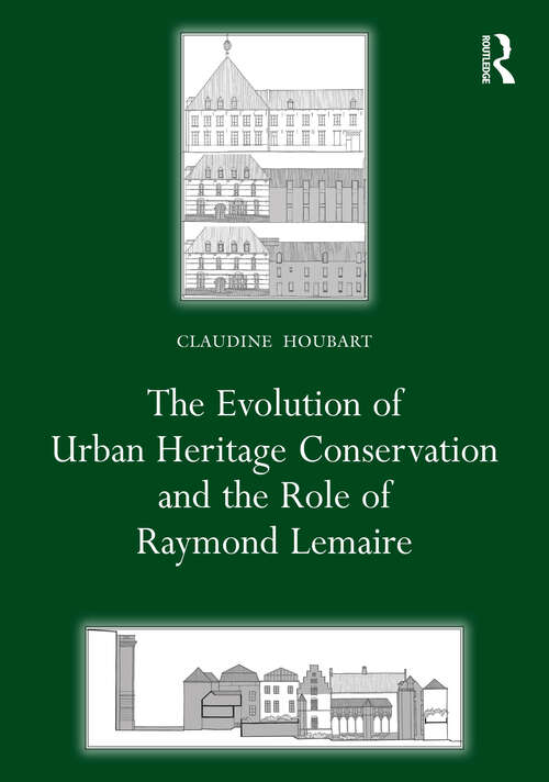 Book cover of The Evolution of Urban Heritage Conservation and the Role of Raymond Lemaire (ISSN)