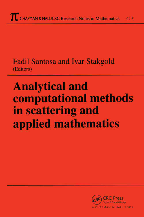 Book cover of Analytical and Computational Methods in Scattering and Applied Mathematics (Chapman & Hall/CRC Research Notes in Mathematics Series: No. 417)