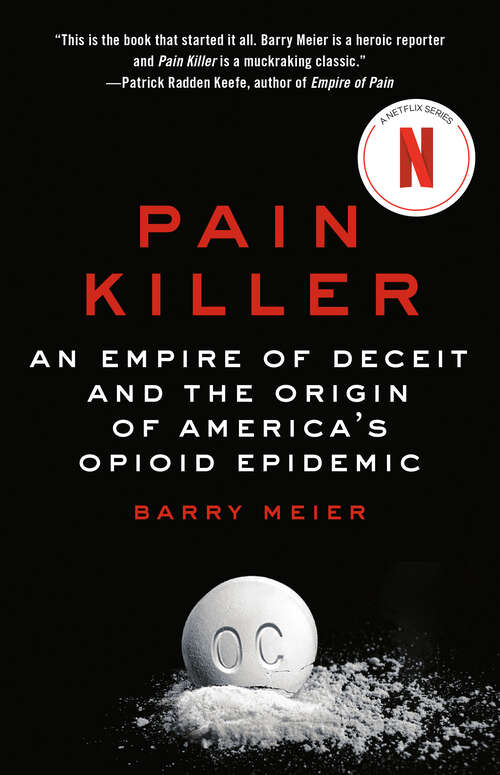 Book cover of Pain Killer: An Empire of Deceit and the Origin of America's Opioid Epidemic (2)