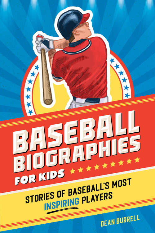 Book cover of Baseball Biographies for Kids: The Greatest Players from the 1960s to Today (Biographies of Today's Best Players)