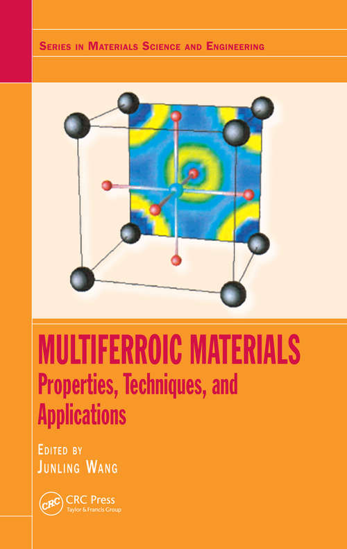 Book cover of Multiferroic Materials: Properties, Techniques, and Applications (Series in Materials Science and Engineering)