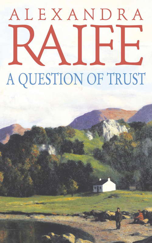 Book cover of A Question Of Trust: A sweeping romance set in the wilds of Scotland