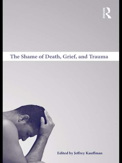 Book cover of The Shame of Death, Grief, and Trauma