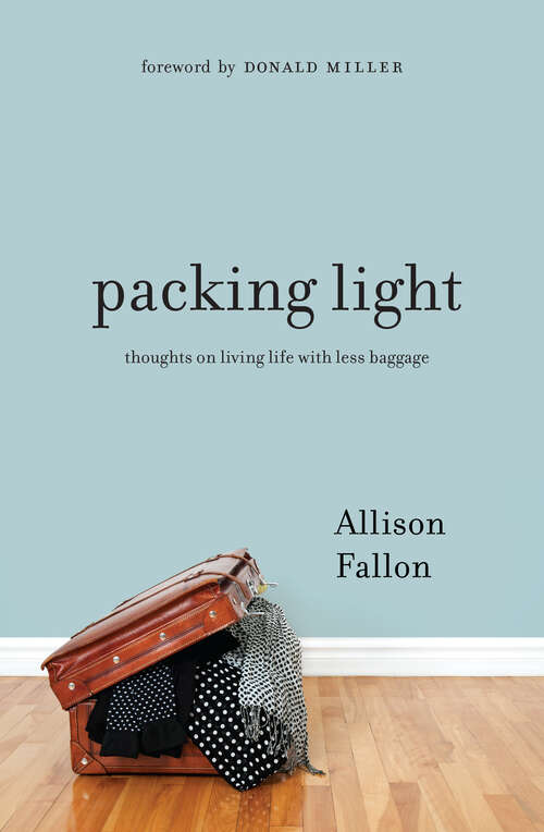 Book cover of Packing Light: Thoughts on Living Life with Less Baggage (New Edition)