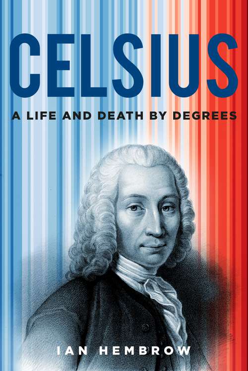 Book cover of Celsius: A Life and Death by Degrees