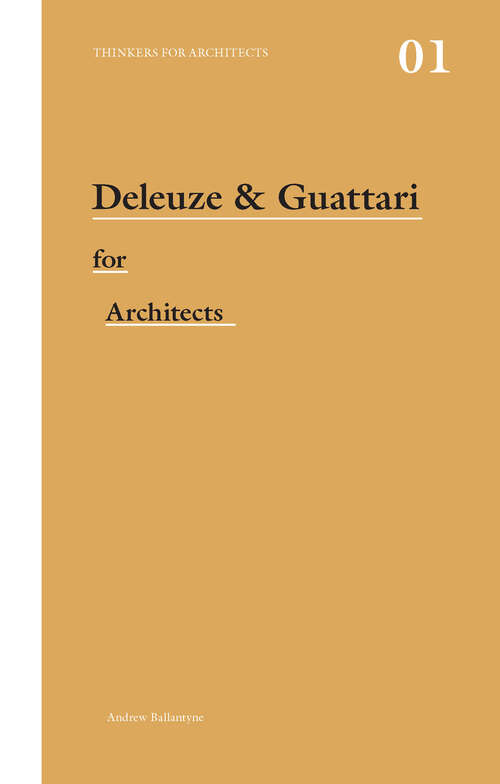 Book cover of Deleuze & Guattari for Architects (Thinkers for Architects)