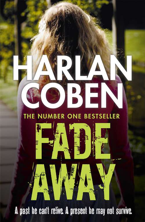 Book cover of Fade Away: A gripping thriller from the #1 bestselling creator of hit Netflix show Fool Me Once (Myron Bolitar #3)