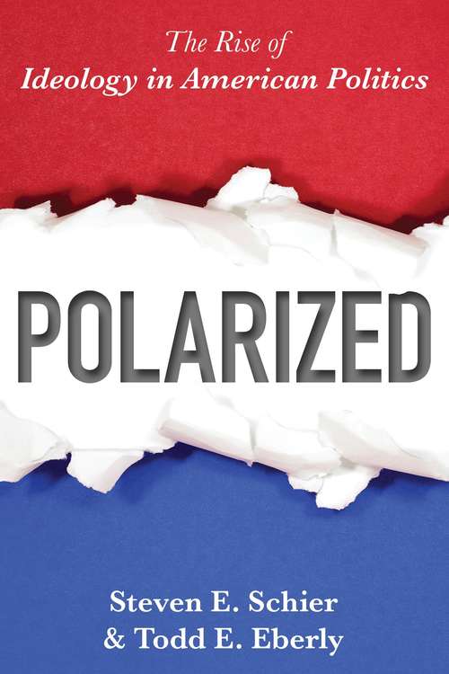 Book cover of Polarized: The Rise Of Ideology In American Politics