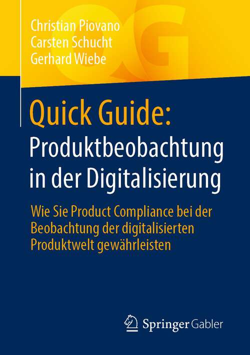 Book cover of Quick Guide: Wie Sie Product Compliance bei der Beobachtung der digitalisierten Produktwelt gewährleisten (1. Aufl. 2023) (Quick Guide)