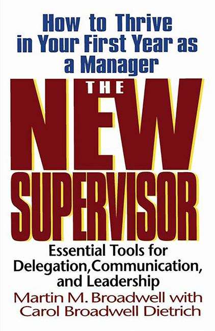 Book cover of The New Supervisor: How To Thrive In Your First Year As A Manager (5)
