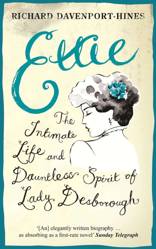 Book cover of Ettie: The Intimate Life And Dauntless Spirit Of Lady Desborough