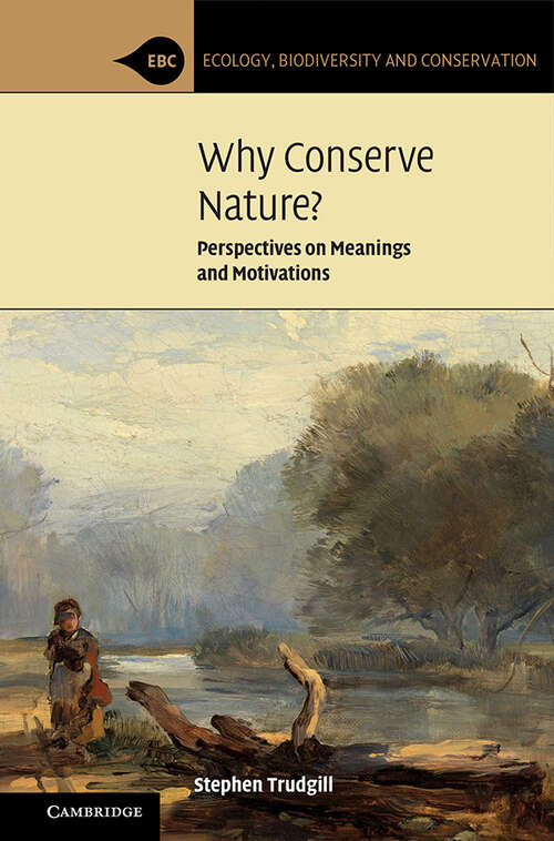 Book cover of Why Conserve Nature?: Perspectives on Meanings and Motivations (Ecology, Biodiversity and Conservation)