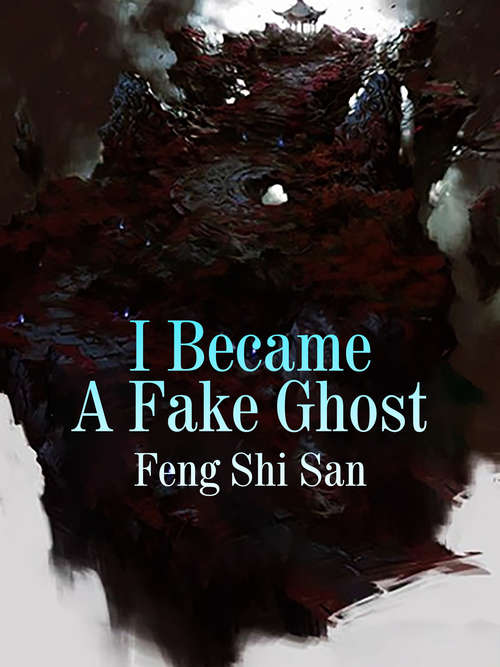 Book cover of I Became A Fake Ghost: Volume 1 (Volume 1 #1)