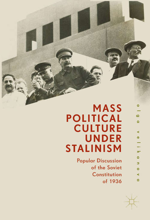 Book cover of Mass Political Culture Under Stalinism: Popular Discussion Of The Soviet Constitution Of 1936 (1st ed. 2018)