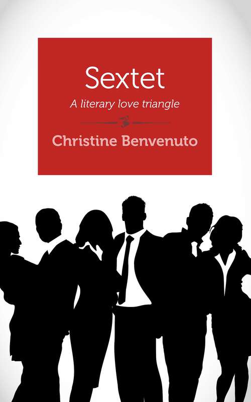 Book cover of Sextet: A literary love triangle