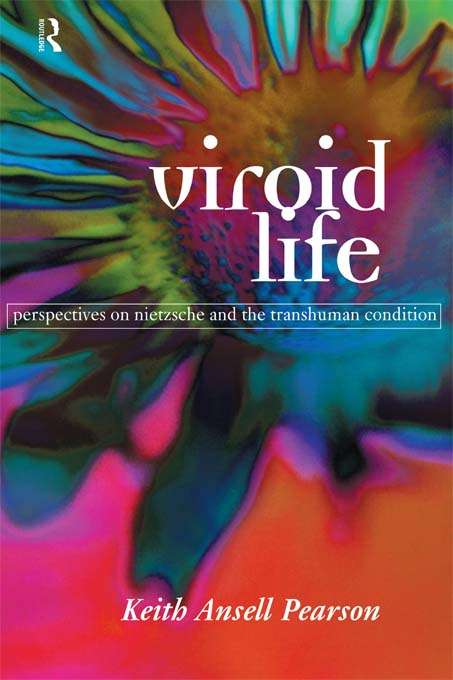 Book cover of Viroid Life: Perspectives on Nietzsche and the Transhuman Condition